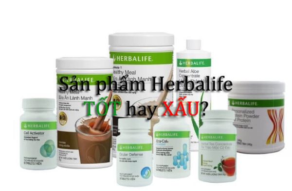 Sản phẩm Herbalife tốt hay xấu? Có nên sử dụng không?